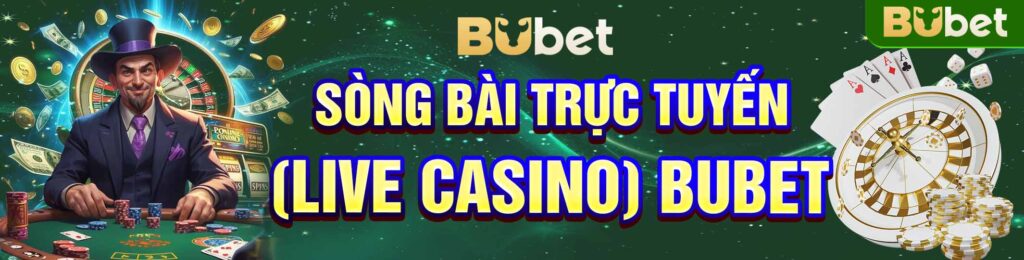 Sòng Bài Trực Tuyến Bubet