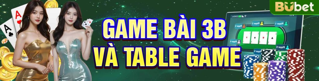 Game bài 3D và Table Game